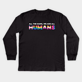 We're All Humans Kids Long Sleeve T-Shirt